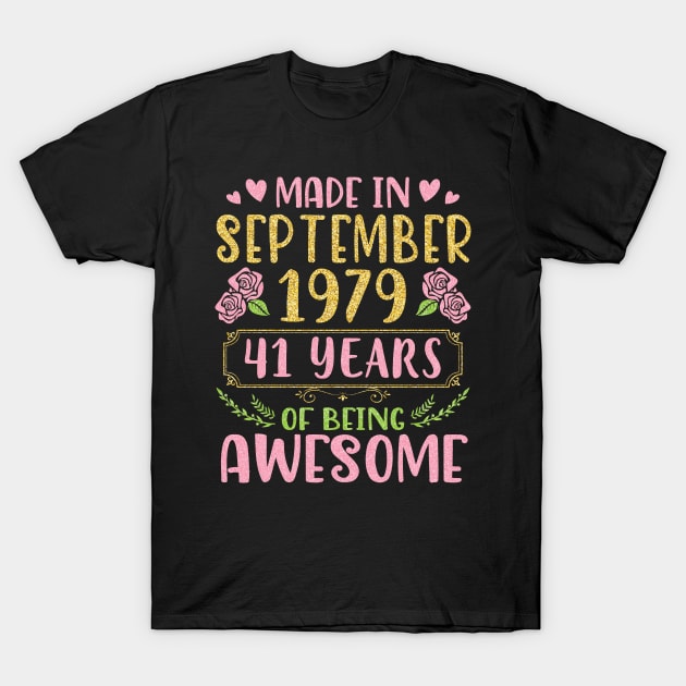 Made In September 1979 Happy Birthday To Me You Mom Sister Daughter 41 Years Of Being Awesome T-Shirt by bakhanh123